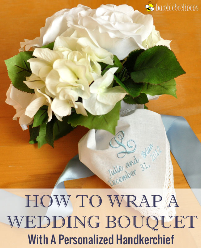 How To Wrap A Wedding Bouquet With A Personalized Handkerchief