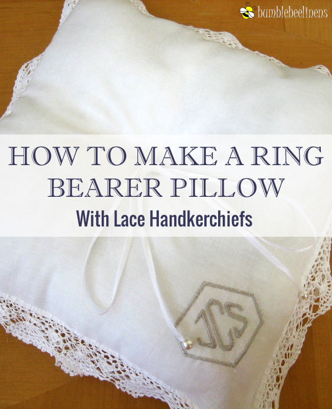 Making Ring Bearer Pillows From Wedding Handkerchiefs