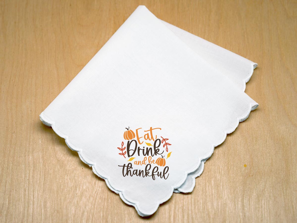 Eat, Drink, and Be Thankful Print Handkerchief