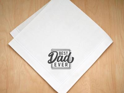 Best Dad Ever Print Handkerchief