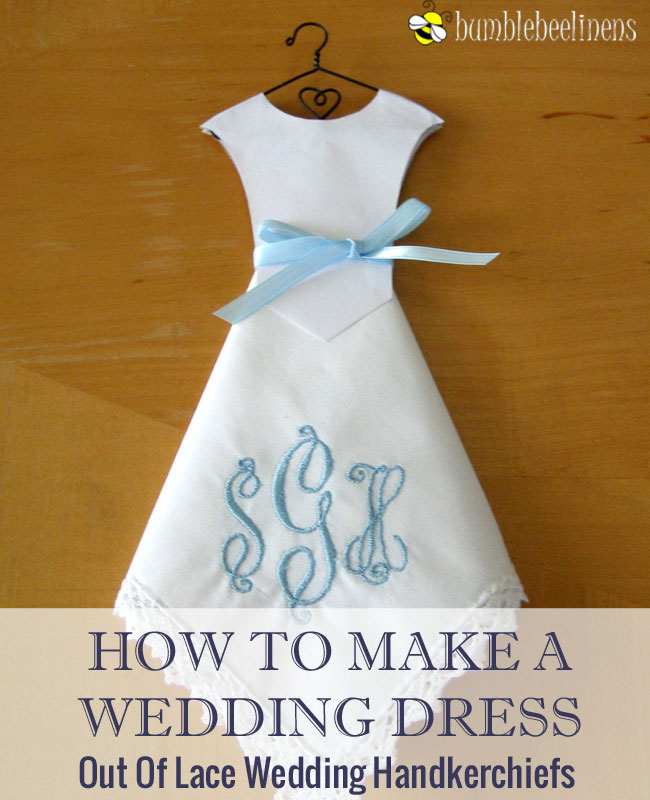 Making A Handkerchief Wedding Dress